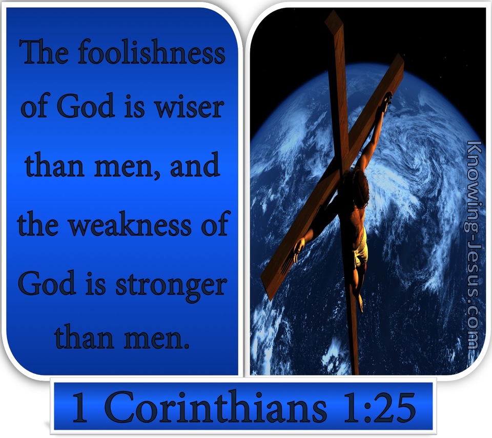 1 Corinthians 1:25 The Foolishness Of God Is Wiser Than Men (blue)